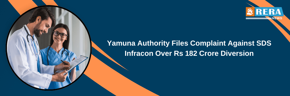 Yamuna Authority Files Complaint Against SDS Infracon Over Rs 182 Crore Diversion