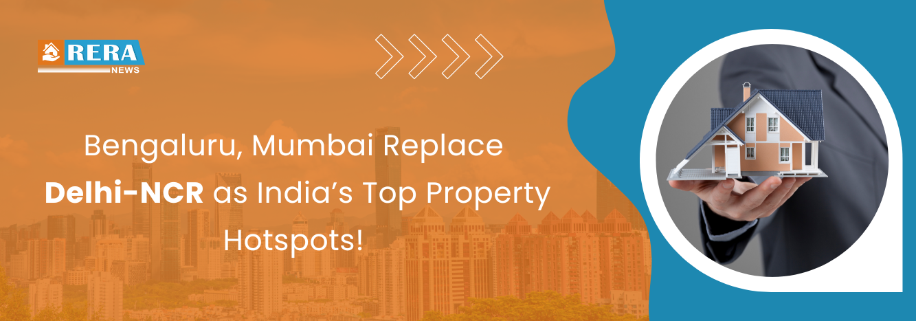 Bengaluru, Mumbai Replace Delhi-NCR as India’s Top Property Hotspots