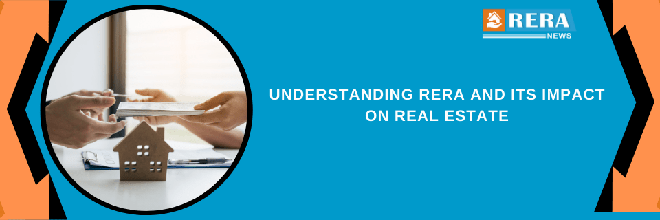 Understanding RERA and Its Impact on Real Estate