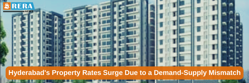 Hyderabad Real Estate Market Experiences Property Price Hike as Demand-Supply Gap Widens