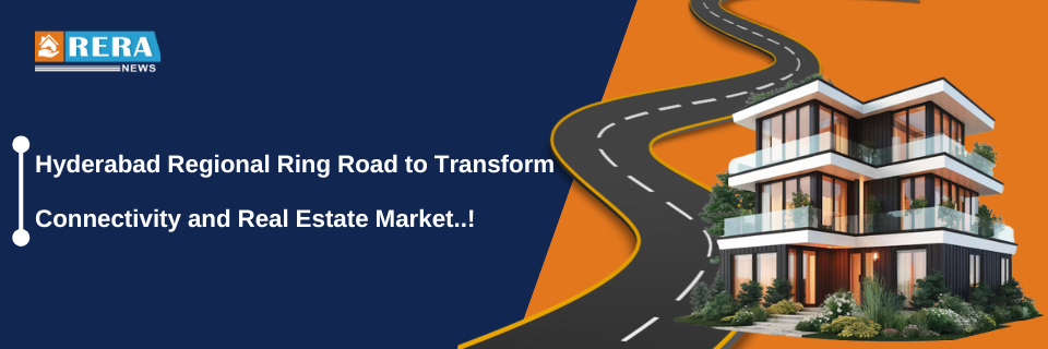 Hyderabad Regional Ring Road 10 Ways It Impacts Real Estate