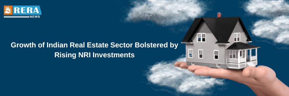 Growth of Indian Real Estate Sector Bolstered by Rising NRI Investments