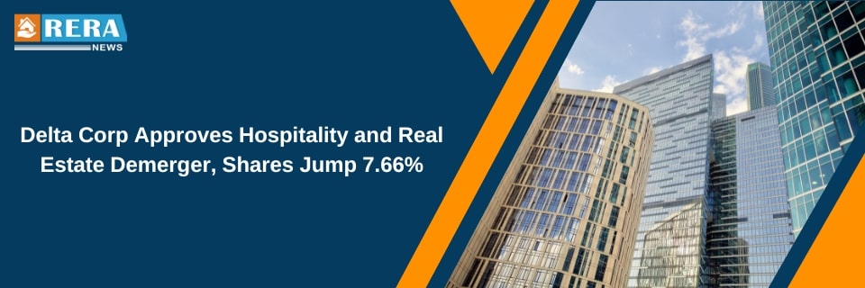 Delta Corp Approves Hospitality and Real Estate Demerger, Shares Jump 7.66%