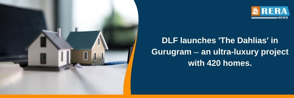 DLF to Invest ₹8,000 Crore in Ultra-Luxury Project 'The Dahlias' in Gurugram