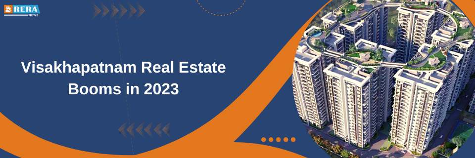 Visakhapatnam Real Estate Thrives with a Strong Performance in 2023