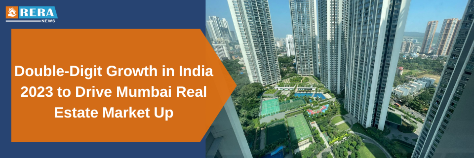 Double-Digit Economic Growth Forecast for India in 2023 Expected to Fuel Mumbai's Real Estate Market Surge