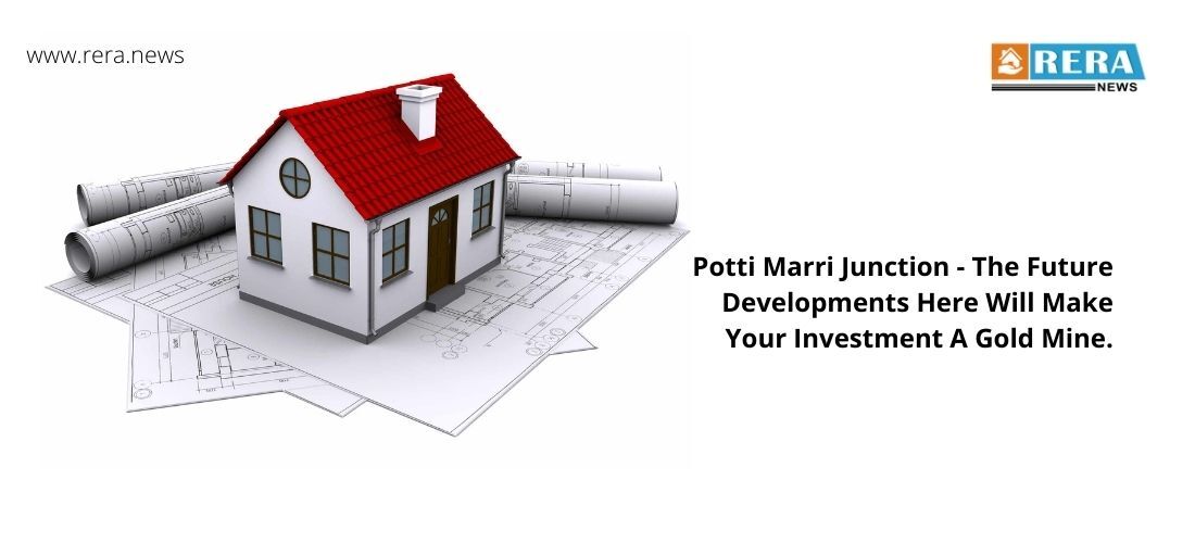 Potti Marri Junction - Futuristic Developments & Ideal Investments