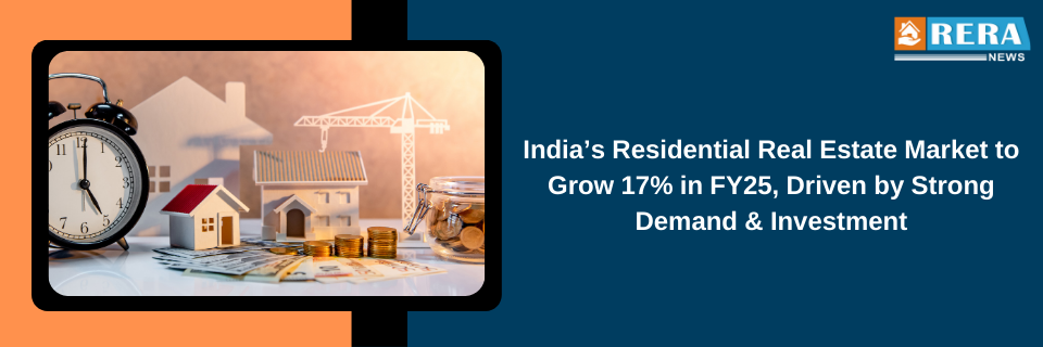 Residential Real Estate Sales to Rise 17% in FY25 Ind-Ra