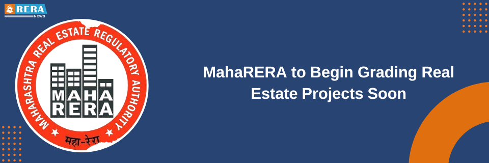  MahaRERA to Introduce Grading System for Real Estate Projects