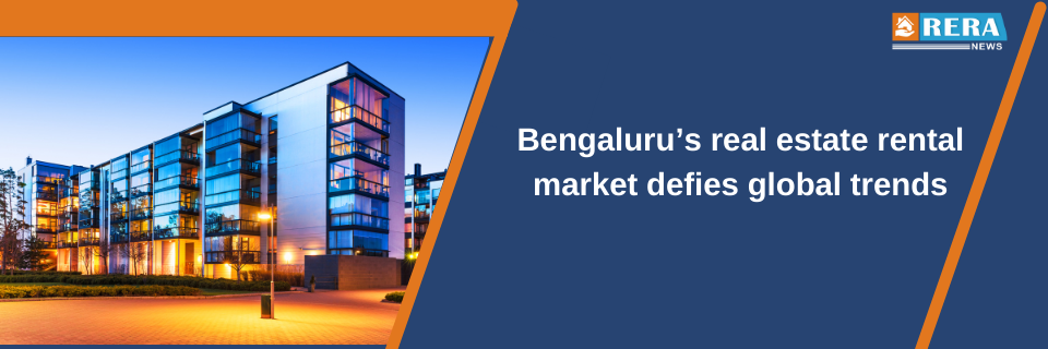 Bengaluru's Rental Market Defies Global Trends