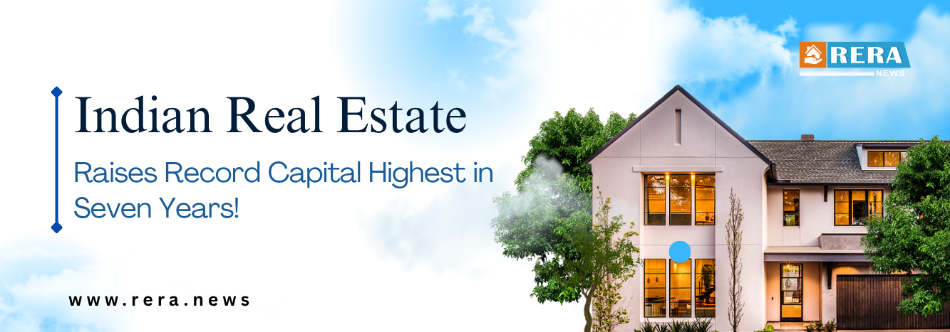 Indian Real Estate Raises Record Capital Highest in Seven Years