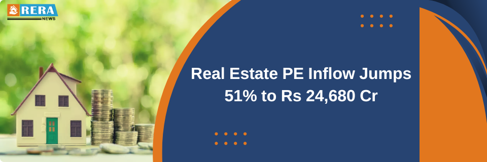 Cushman & Wakefield: Real Estate Sees 51% Surge in PE Inflow to Reach Rs 24,680 Crore During Jan-Jun