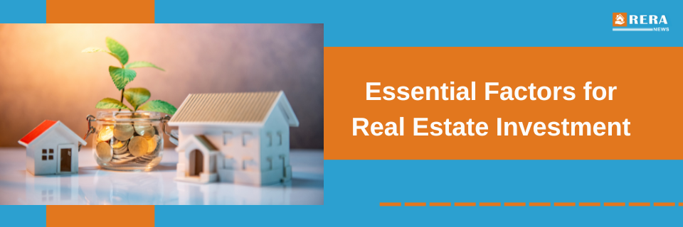 Essential Factors for Real Estate Investment