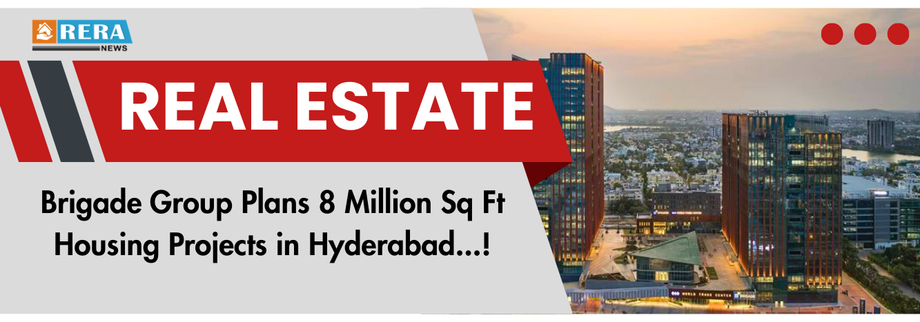 Brigade Group Plans 8 Million Sq Ft Housing Projects in Hyderabad