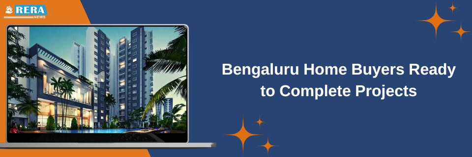  Home Buyers in Bengaluru Nearing Completion of Their Projects