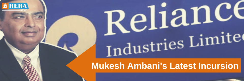 Mukesh Ambani’s latest incursion: Reliance Industries plunges into commercial real estate
