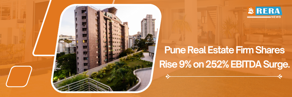 Pune Real Estate Firm Shares Rise 9% on 252% EBITDA Surge