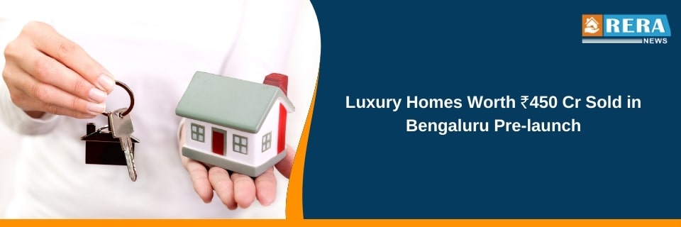 Century Real Estate Achieves ₹450 Crore in Pre-launch Sales of Luxury Homes in Bengaluru