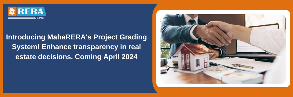 MahaRERA Introduces Grading System for Real Estate Projects, Effective April 2024