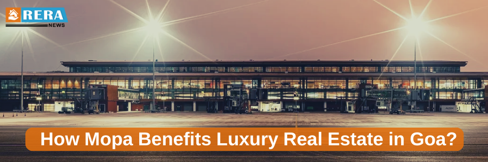 The Benefits of Mopa for Luxury Real Estate in Goa
