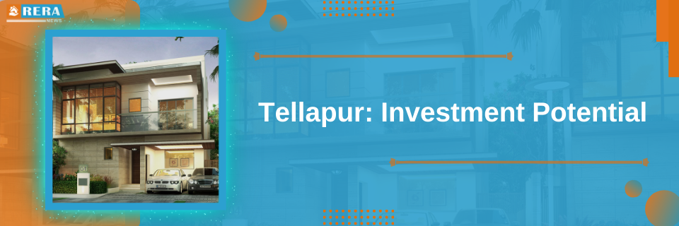 Tellapur Investment Potential: A Compelling Choice
