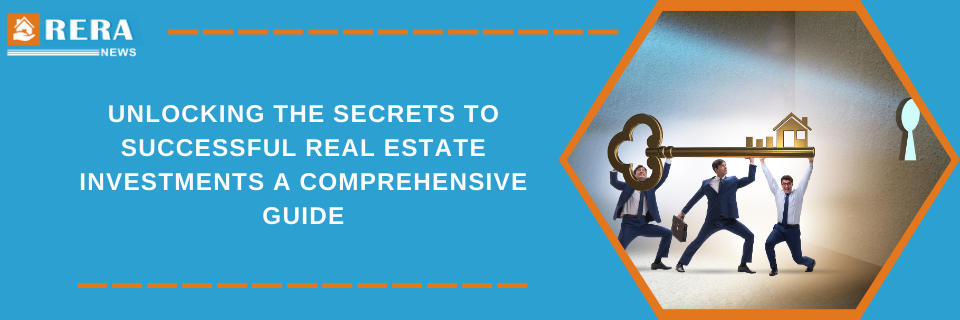 Unlocking the Secrets to Successful Real Estate Investments A Comprehensive Guide