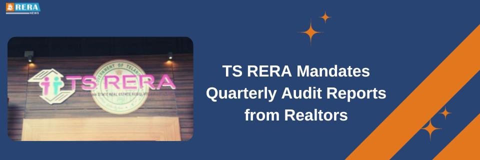Quarterly Audit Reports Required by TS RERA from Real Estate Developers