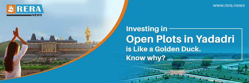 Investing In Open Plots in Yadadri is like a Golden Duck. Know Why?
