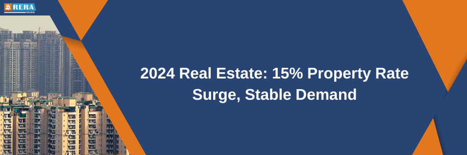 2024 Real Estate Forecast: Anticipated 15% Surge in Property Rates Amid Stable Demand