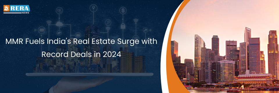 MMR drives India’s real estate boom with record deals in 2024