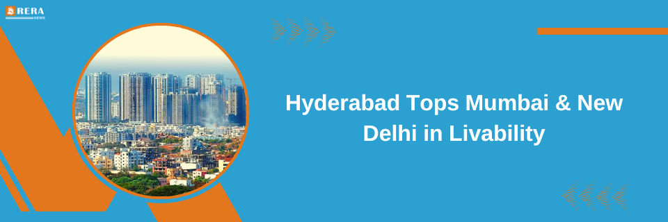 Hyderabad Outperforms Mumbai & New Delhi in Livability Rankings