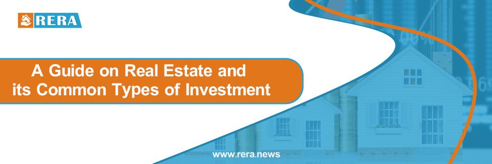 A Guide on Real Estate and its Common Types of Investment