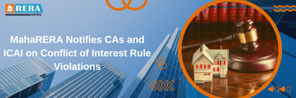 MahaRERA Notifies CAs and Requests ICAI to Address Violations of Rules Regarding Conflict of Interest