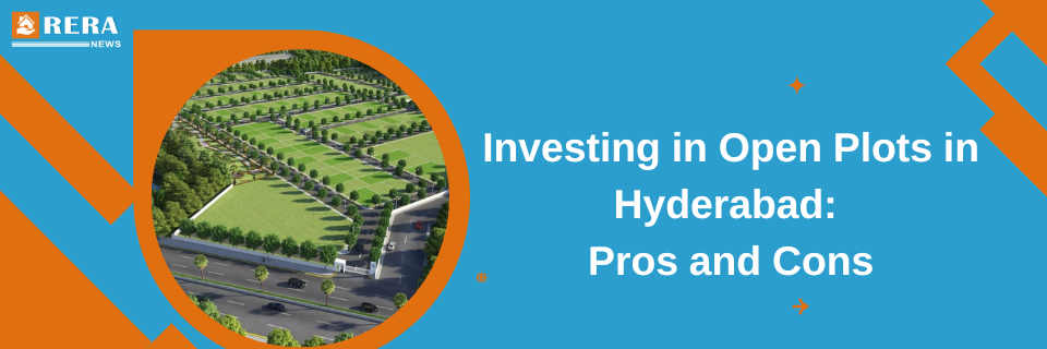 Advantages and Disadvantages of Investing in Open Plots in Hyderabad