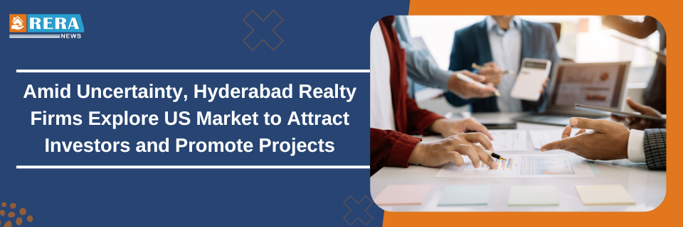 Amid uncertainty, Hyderabad realty firms head to US to promote projects