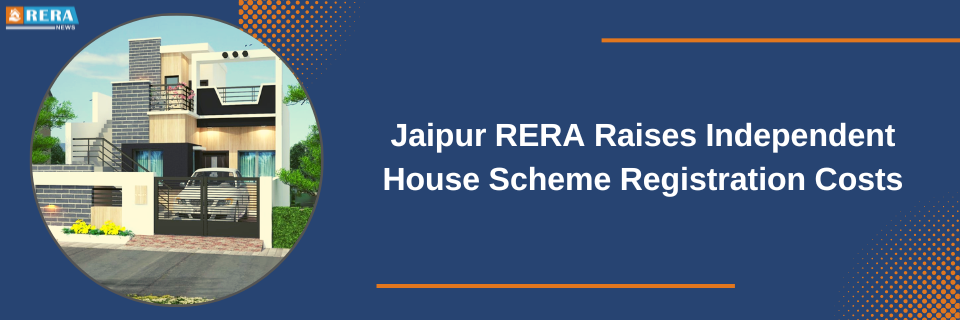 RERA Raises Registration Fees for Independent House Schemes in Jaipur