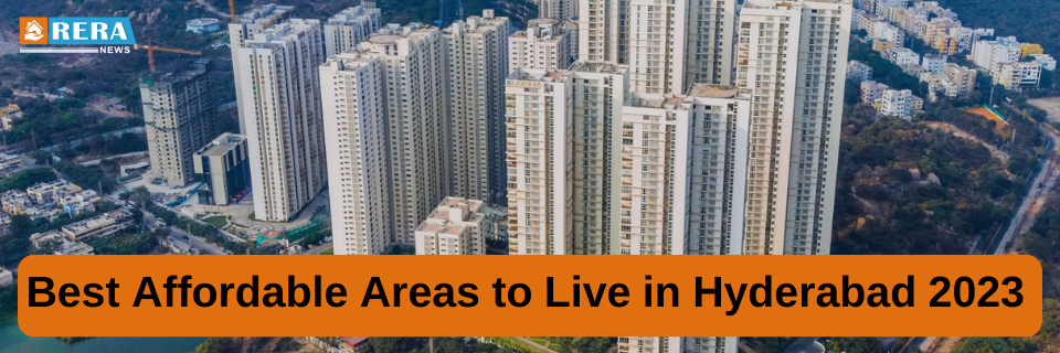 Best Affordable Areas to Live in Hyderabad 2023