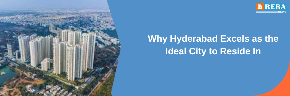 Discover Why Hyderabad Reigns Supreme as the Ultimate City to Reside In