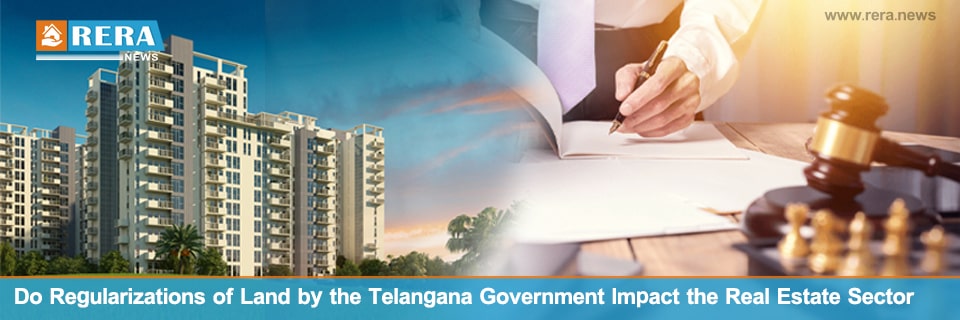 Do Regularizations of Land by the Telangana Government Impact the Real Estate Sector?