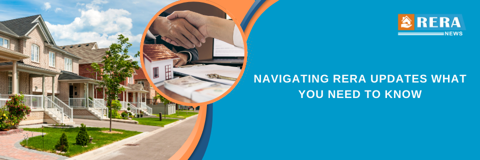 Navigating RERA Updates: What You Need to Know