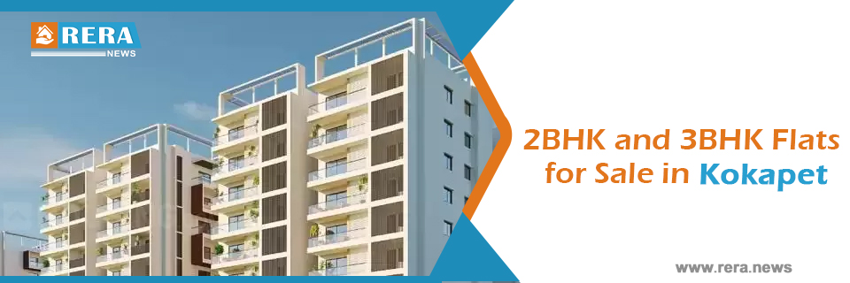 2BHK and 3BHK Flats for Sale in Kokapet
